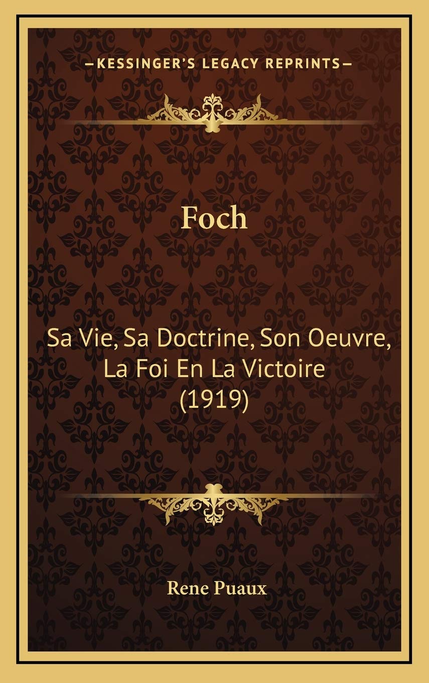 Foch: Sa Vie, Sa Doctrine, Son Oeuvre, La Foi En La Victoire (1919) Contemporary literature
