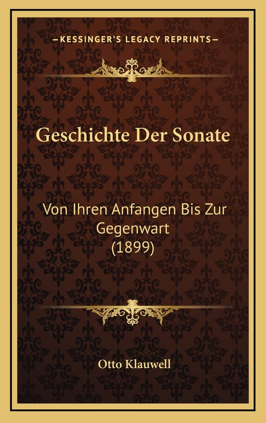 Geschichte Der Sonate: Von Ihren Anfangen Bis Zur Gegenwart (1899) Contemporary literature