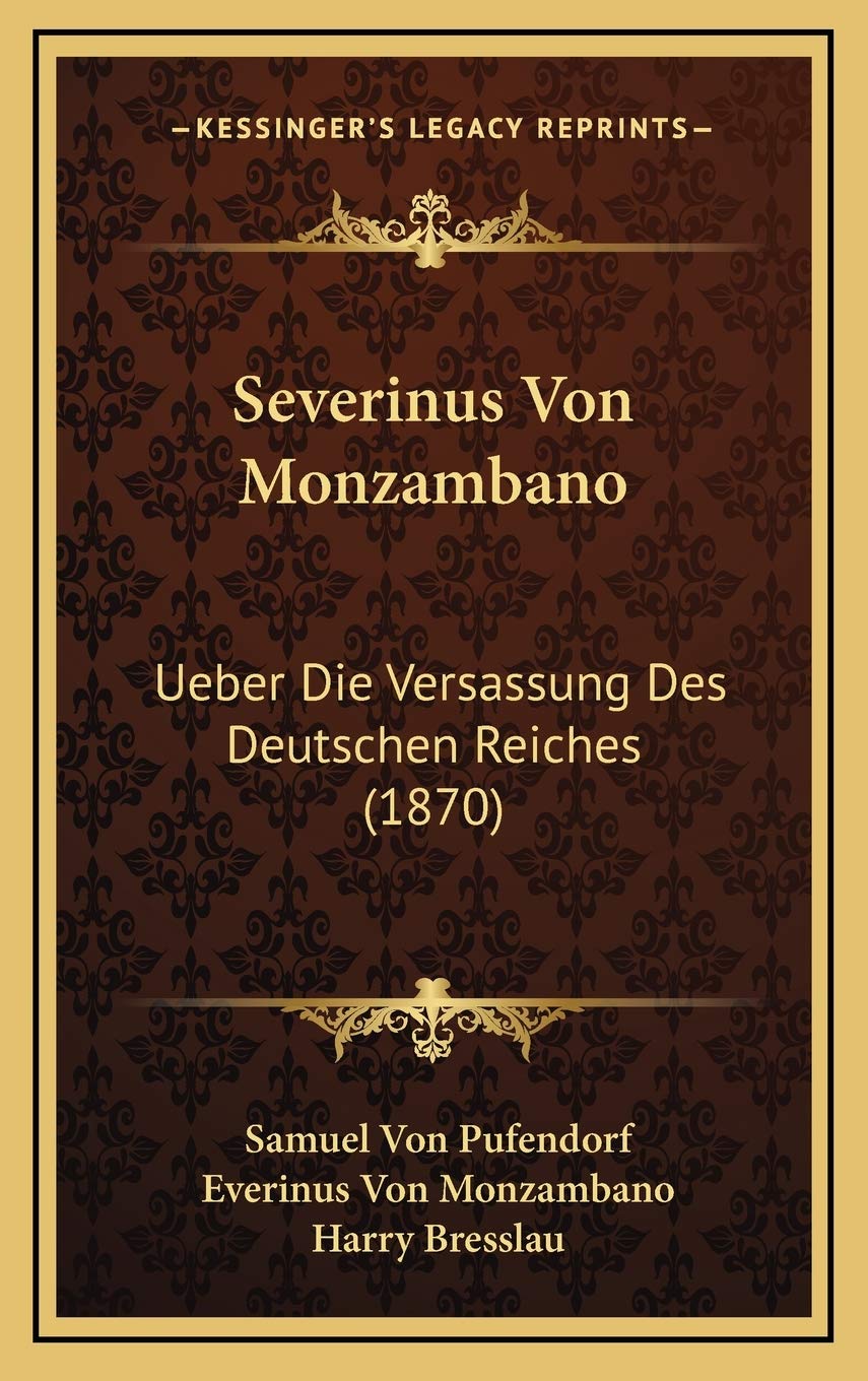 Severinus Von Monzambano: Ueber Die Versassung Des Deutschen Reiches (1870) Contemporary literature