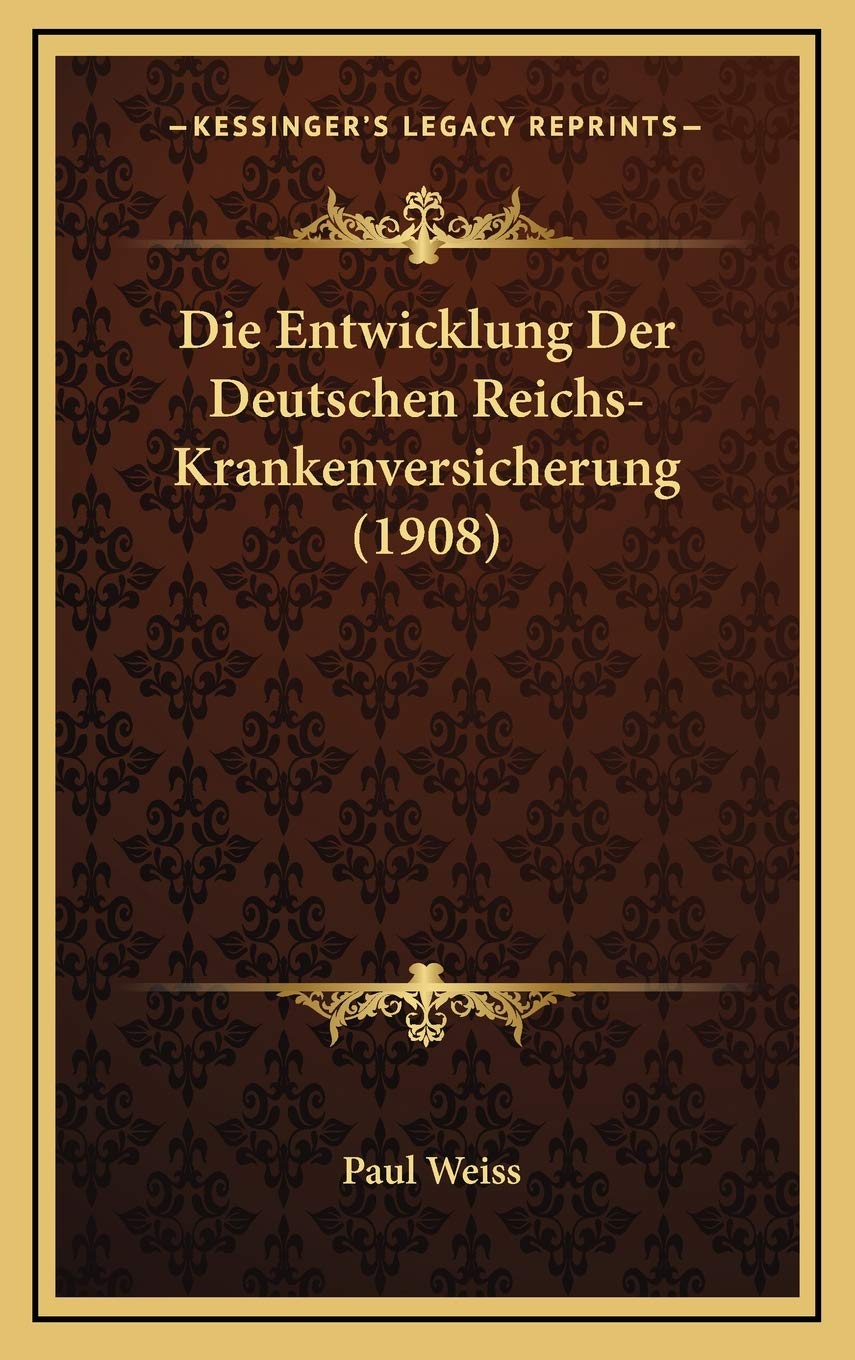 Die Entwicklung Der Deutschen Reichs-Krankenversicherung (1908) Contemporary literature