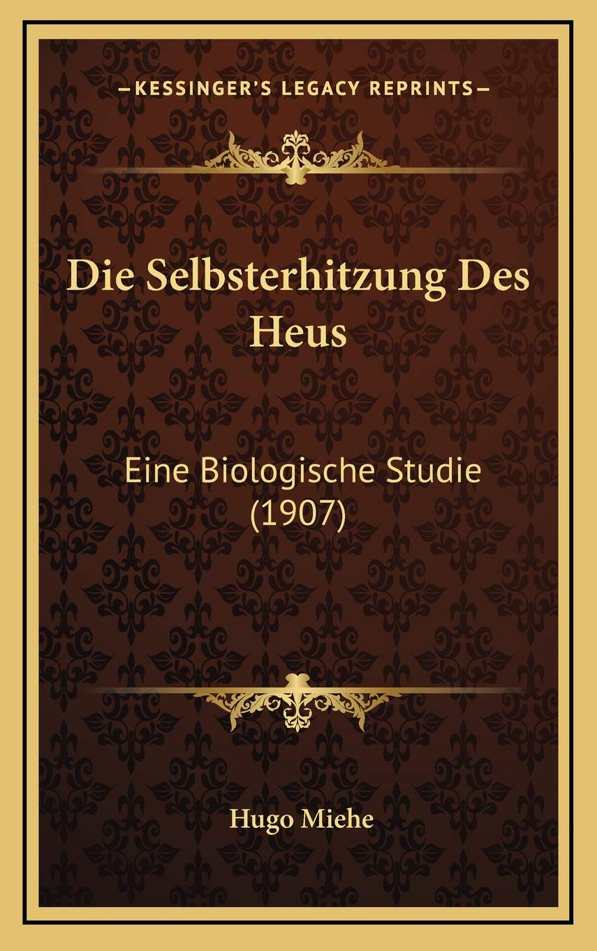 Die Selbsterhitzung Des Heus: Eine Biologische Studie (1907) Medicine