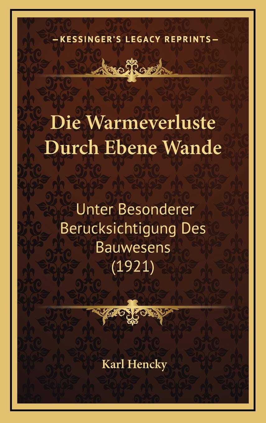 Die Warmeverluste Durch Ebene Wande: Unter Besonderer Berucksichtigung Des Bauwesens (1921) Contemporary literature