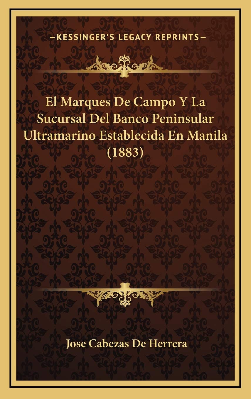El Marques De Campo Y La Sucursal Del Banco Peninsular Ultramarino Establecida En Manila (1883) Contemporary literature