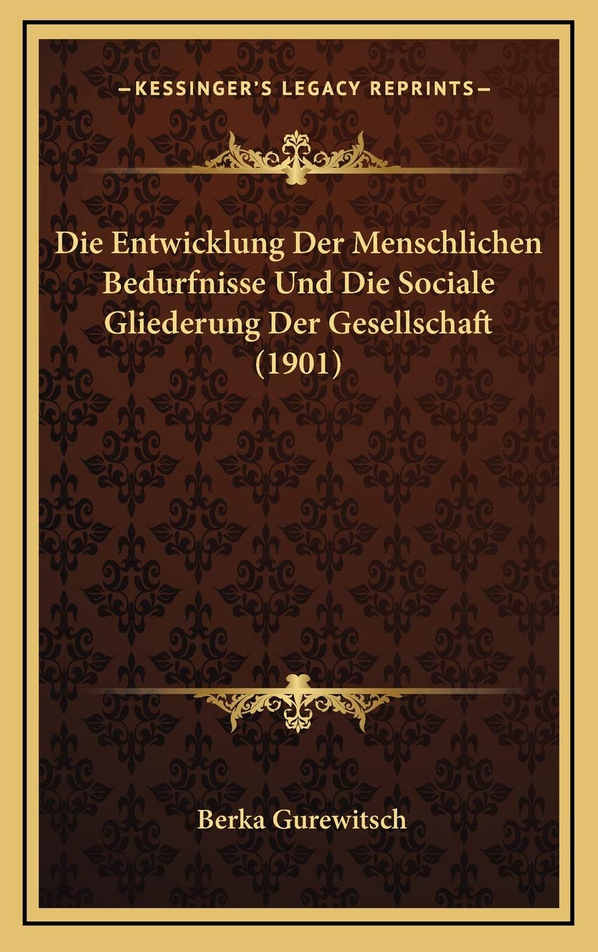 Die Entwicklung Der Menschlichen Bedurfnisse Und Die Sociale Gliederung Der Gesellschaft (1901) Contemporary literature
