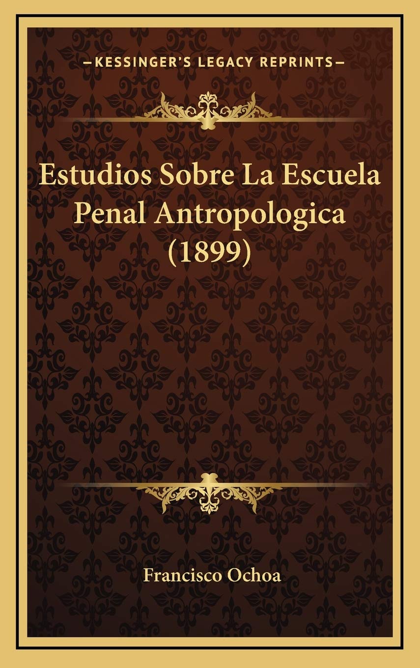 Estudios Sobre La Escuela Penal Antropologica (1899) Contemporary literature