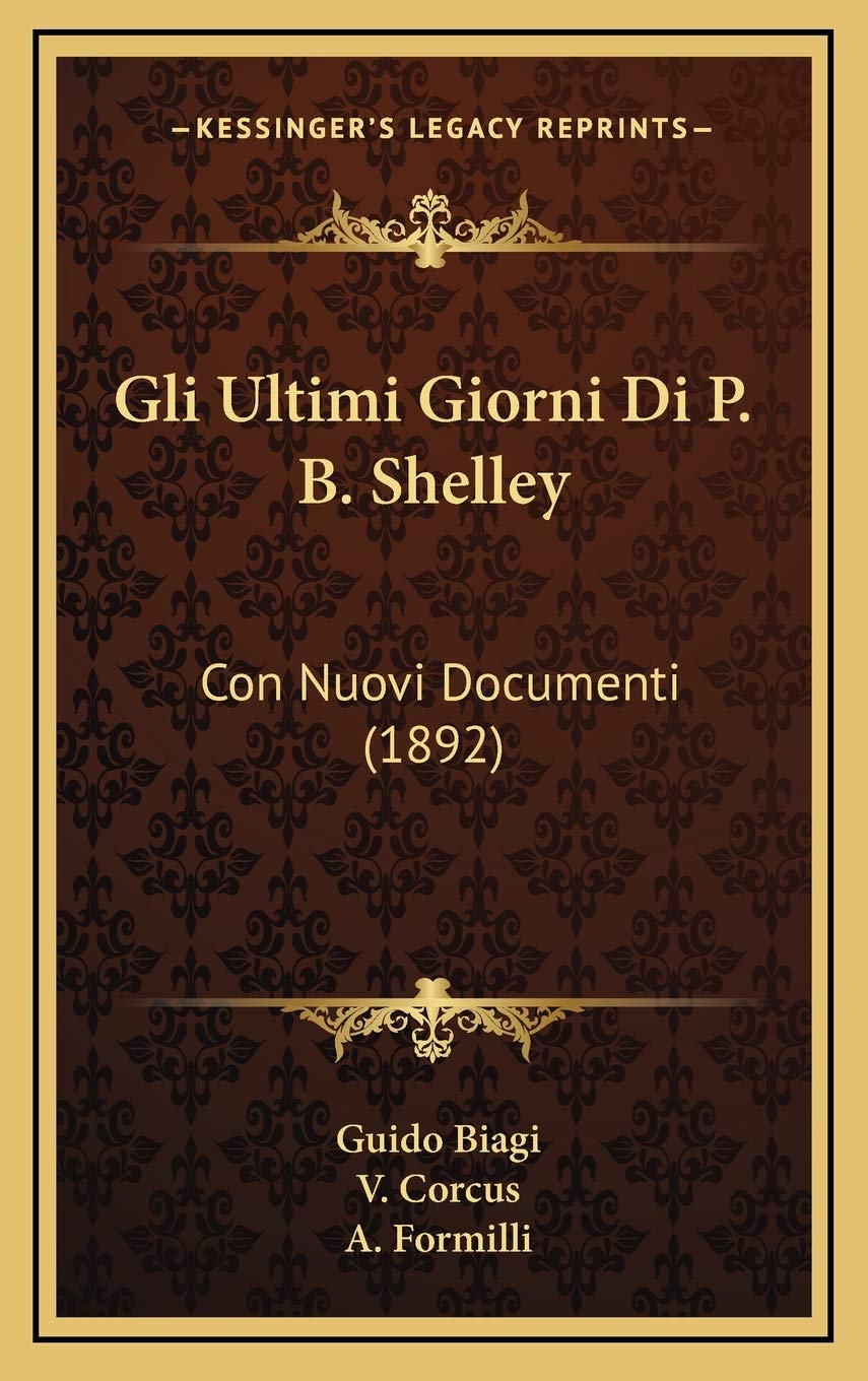 Gli Ultimi Giorni Di P. B. Shelley: Con Nuovi Documenti (1892) Contemporary literature