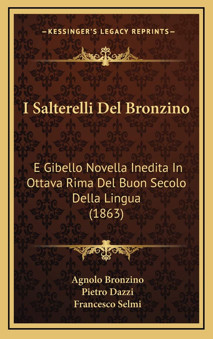 I Salterelli Del Bronzino: E Gibello Novella Inedita In Ottava Rima Del Buon Secolo Della Lingua (1863) Contemporary literature Books