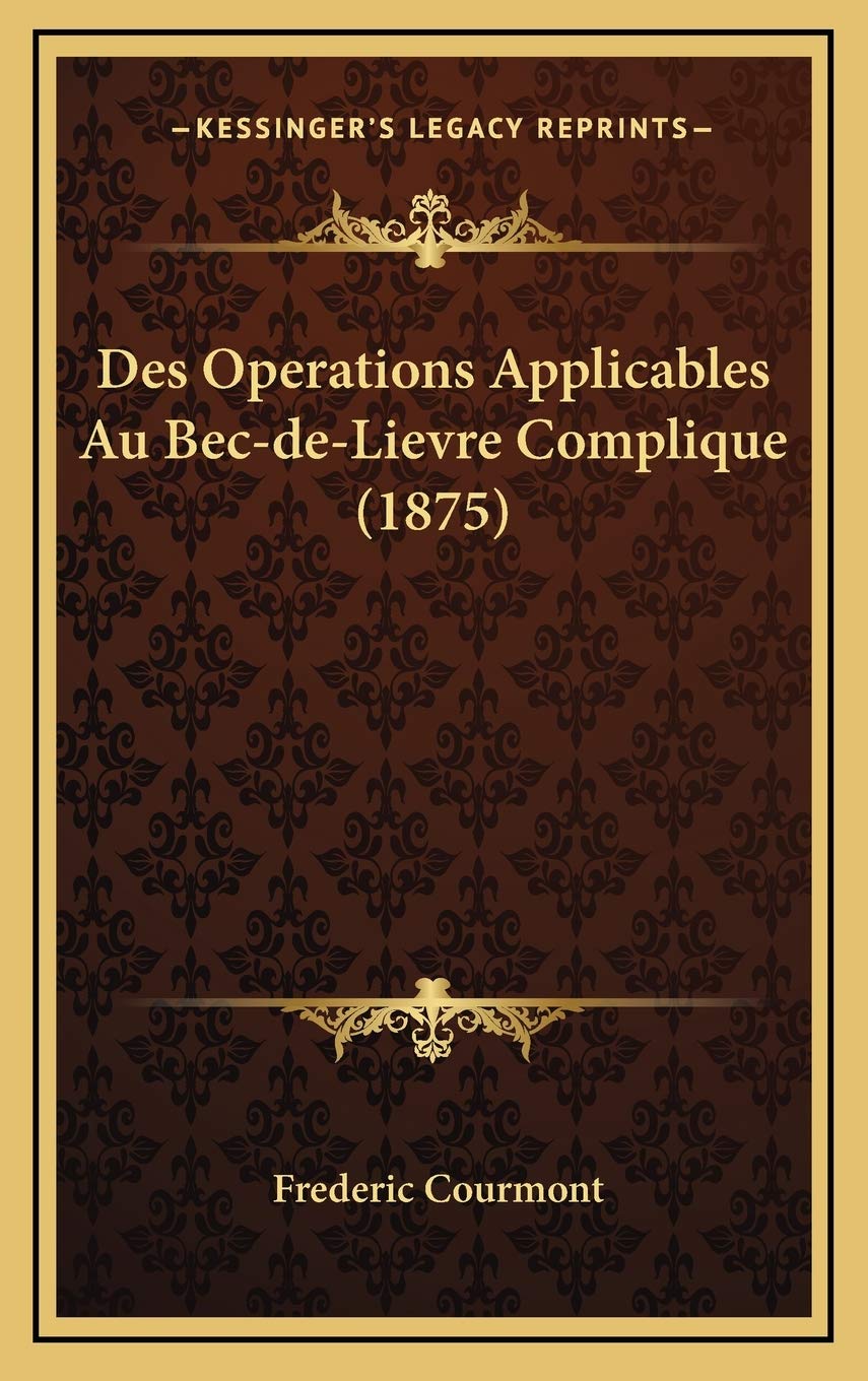 Des Operations Applicables Au Bec-de-Lievre Complique (1875) Contemporary literature