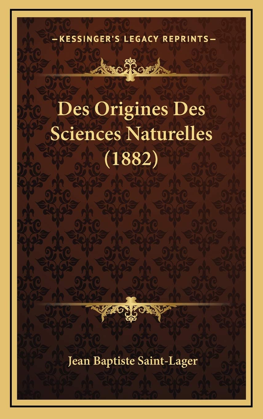 Des Origines Des Sciences Naturelles (1882) Contemporary literature
