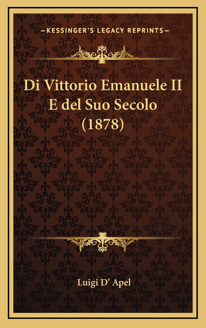 Di Vittorio Emanuele II E del Suo Secolo (1878) Contemporary literature