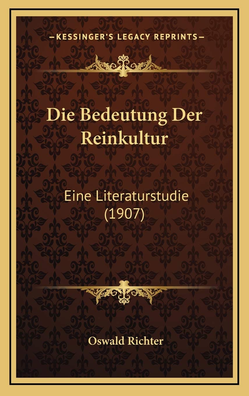Die Bedeutung Der Reinkultur: Eine Literaturstudie (1907) Contemporary literature