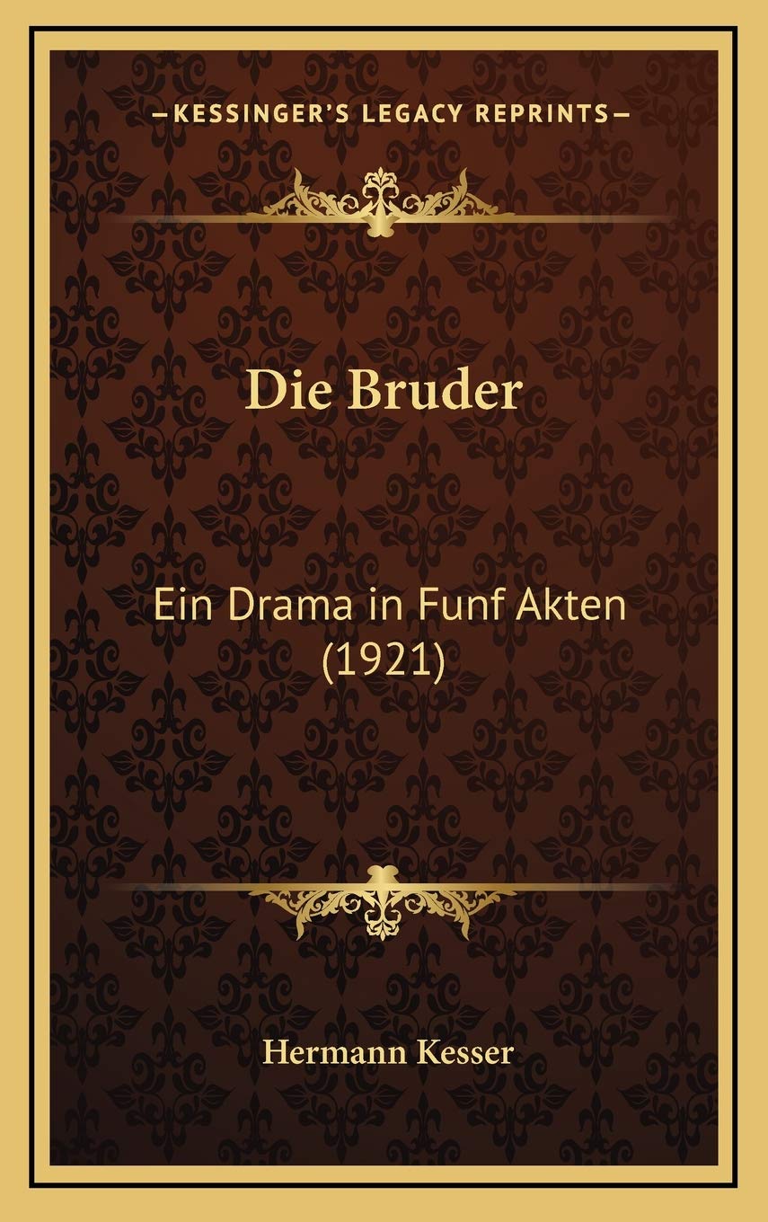 Die Bruder: Ein Drama in Funf Akten (1921) Contemporary literature