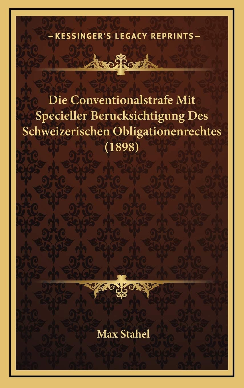 Die Conventionalstrafe Mit Specieller Berucksichtigung Des Schweizerischen Obligationenrechtes (1898) Contemporary literature
