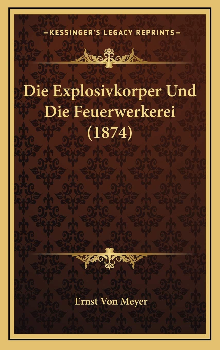 Die Explosivkorper Und Die Feuerwerkerei (1874) International