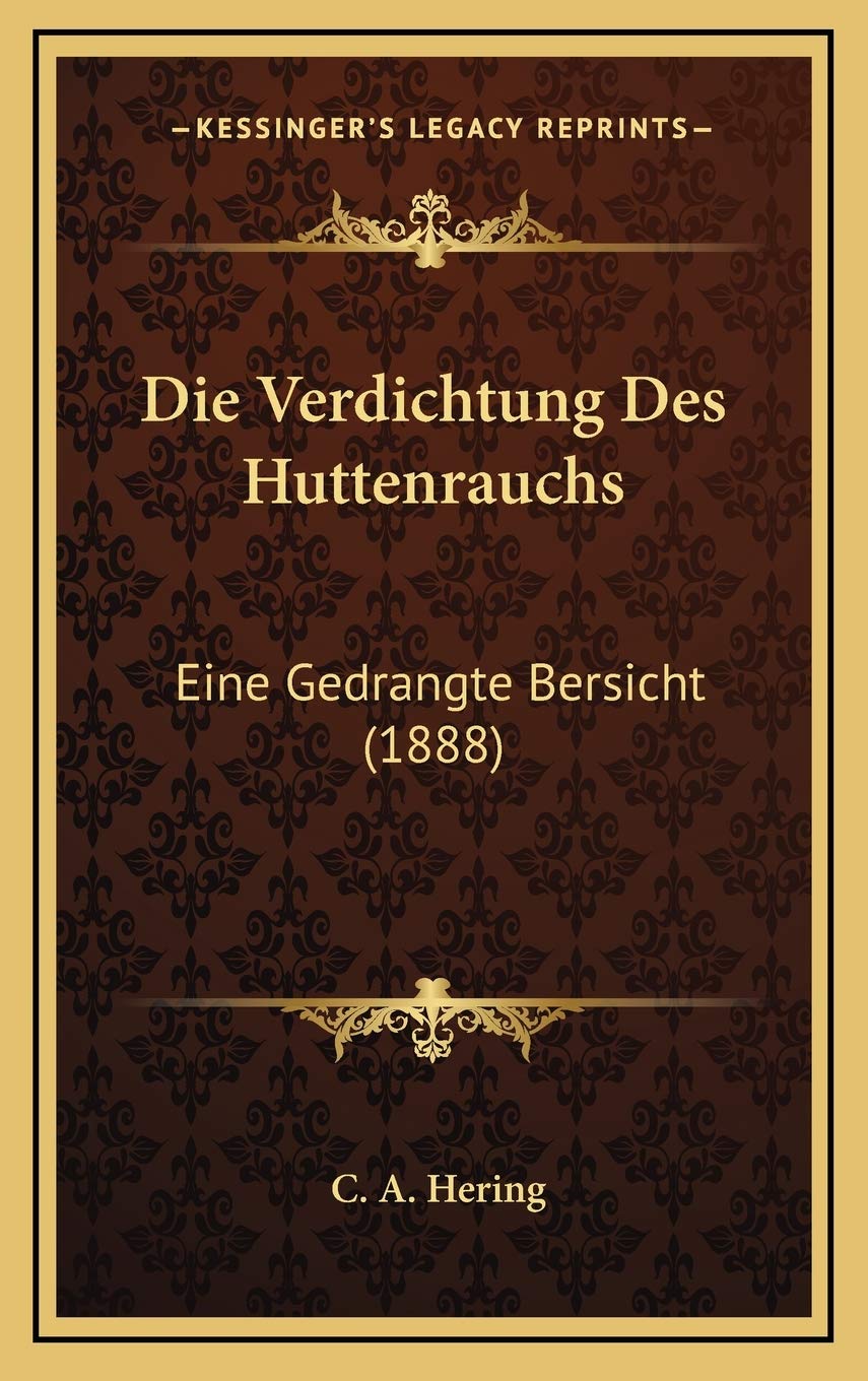 Die Verdichtung Des Huttenrauchs: Eine Gedrangte Bersicht (1888) Contemporary literature