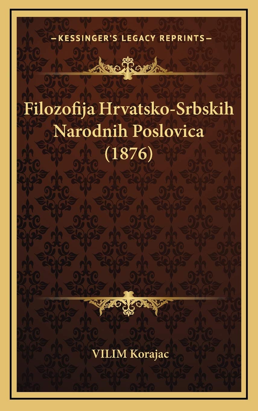Filozofija Hrvatsko-Srbskih Narodnih Poslovica (1876) Contemporary literature