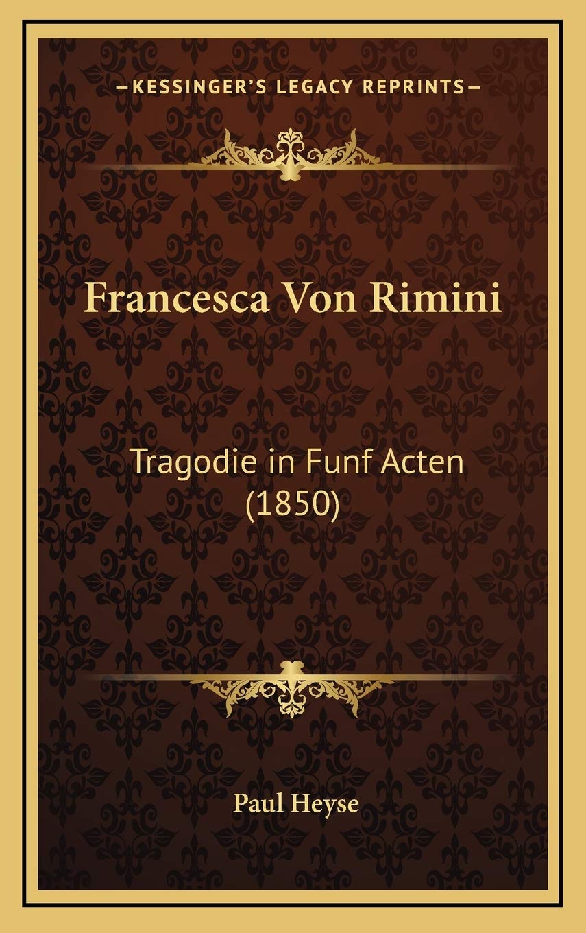 Francesca Von Rimini: Tragodie in Funf Acten (1850) Contemporary literature