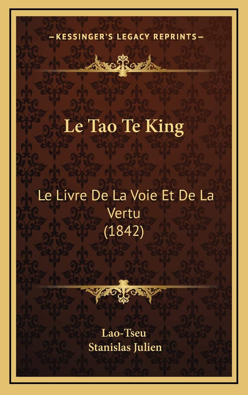 Le Tao Te King: Le Livre De La Voie Et De La Vertu (1842) book