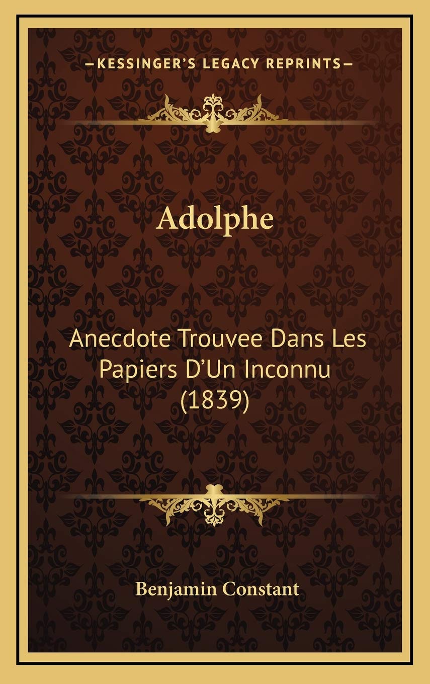 Adolphe: Anecdote Trouvee Dans Les Papiers D'Un Inconnu (1839) book