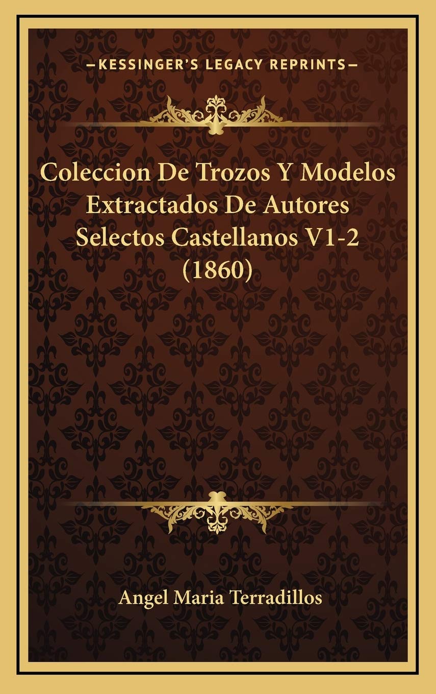 Coleccion De Trozos Y Modelos Extractados De Autores Selectos Castellanos V1-2 (1860) Contemporary literature