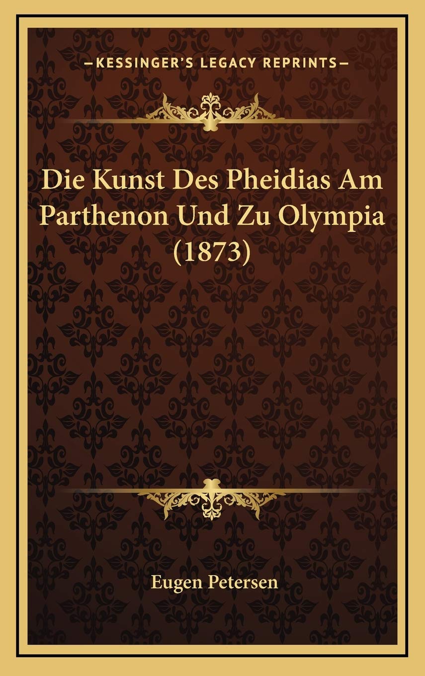 Die Kunst Des Pheidias Am Parthenon Und Zu Olympia (1873) Contemporary literature