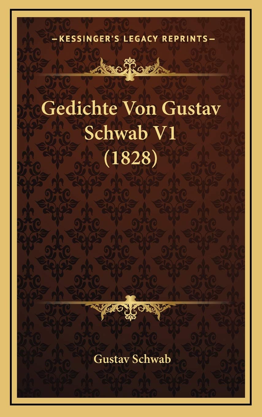 Gedichte Von Gustav Schwab V1 (1828) Contemporary literature
