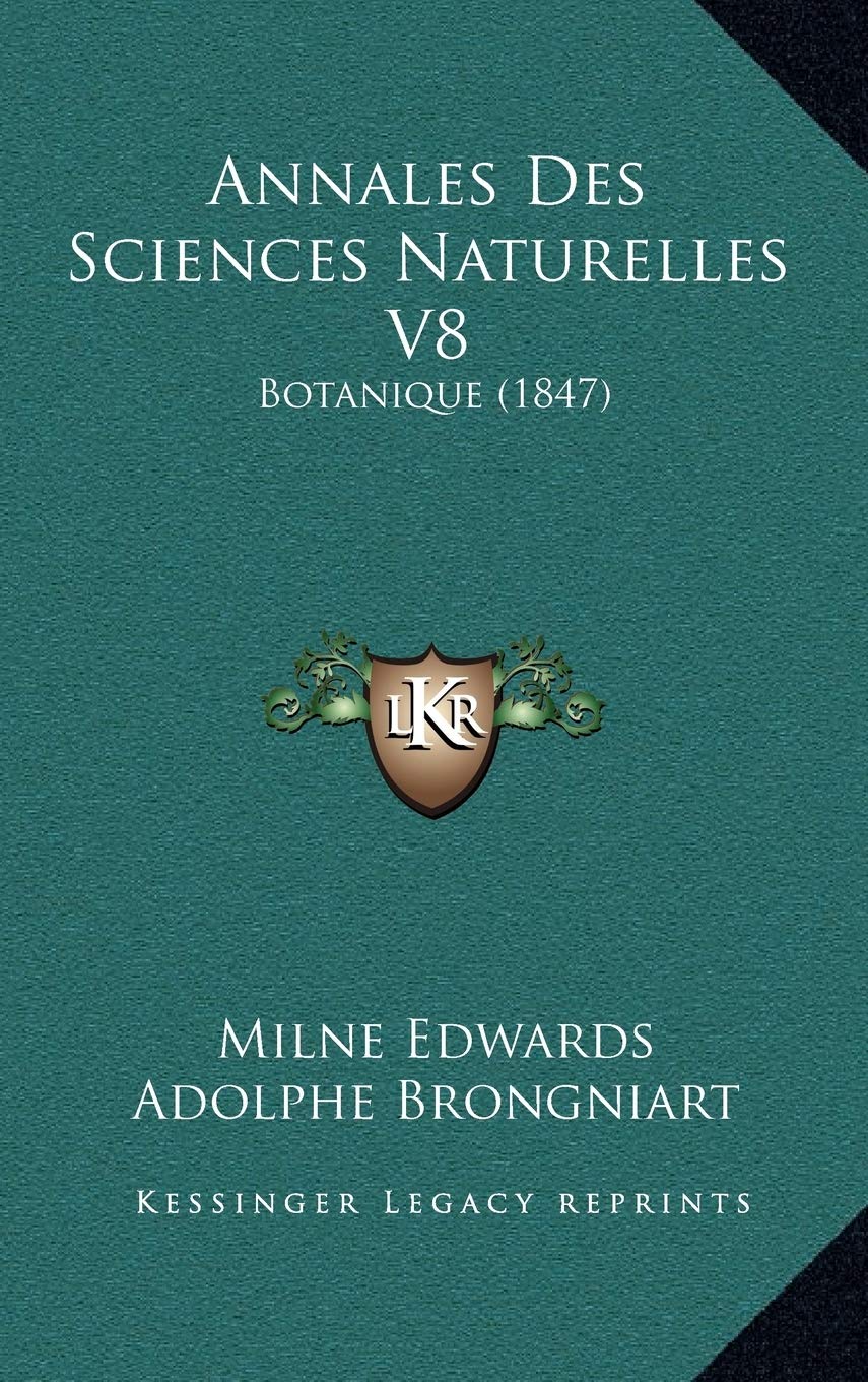 Annales Des Sciences Naturelles V8: Botanique (1847) Contemporary literature