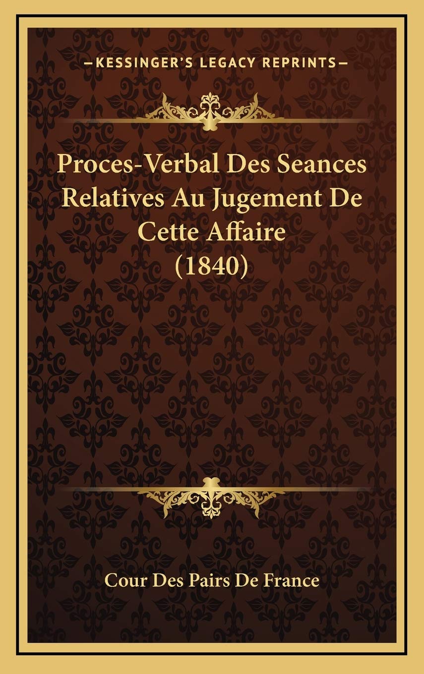 Proces-Verbal Des Seances Relatives Au Jugement De Cette Affaire (1840) Contemporary literature