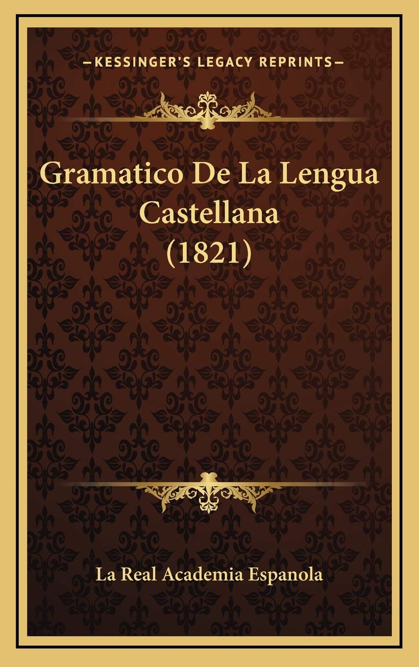 Gramatico De La Lengua Castellana (1821) Contemporary literature