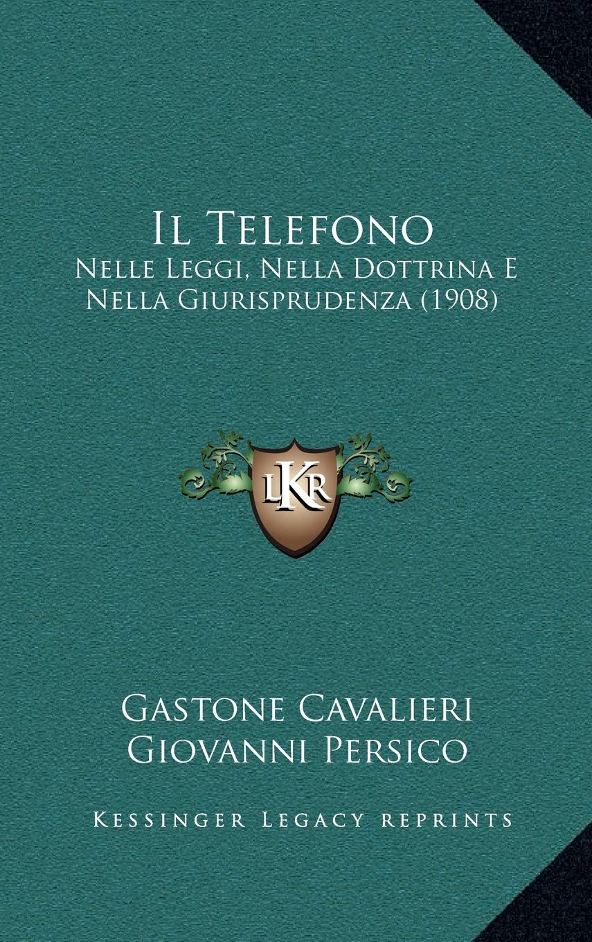 Il Telefono: Nelle Leggi, Nella Dottrina E Nella Giurisprudenza (1908) Contemporary literature