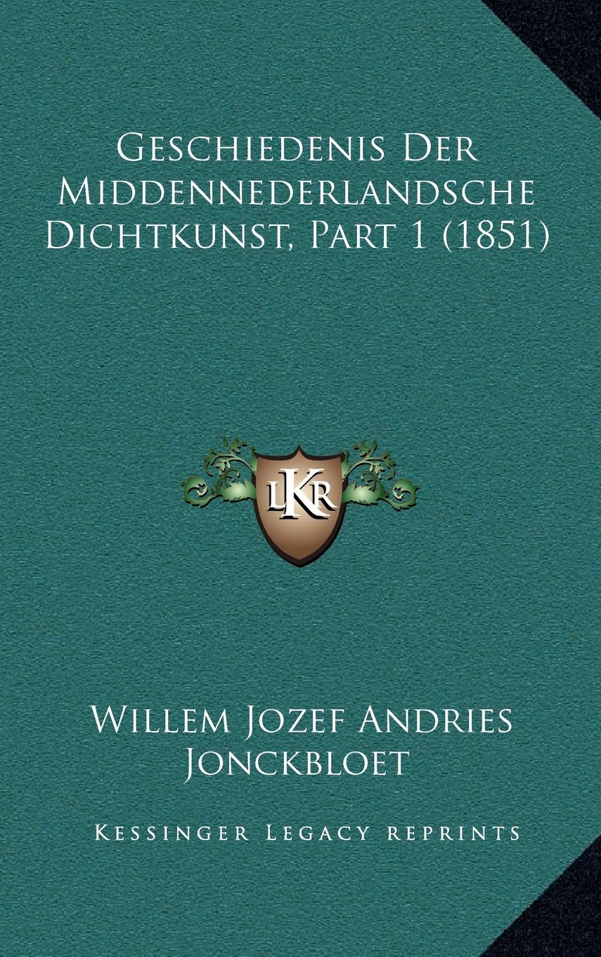Geschiedenis Der Middennederlandsche Dichtkunst, Part 1 (1851) Contemporary literature