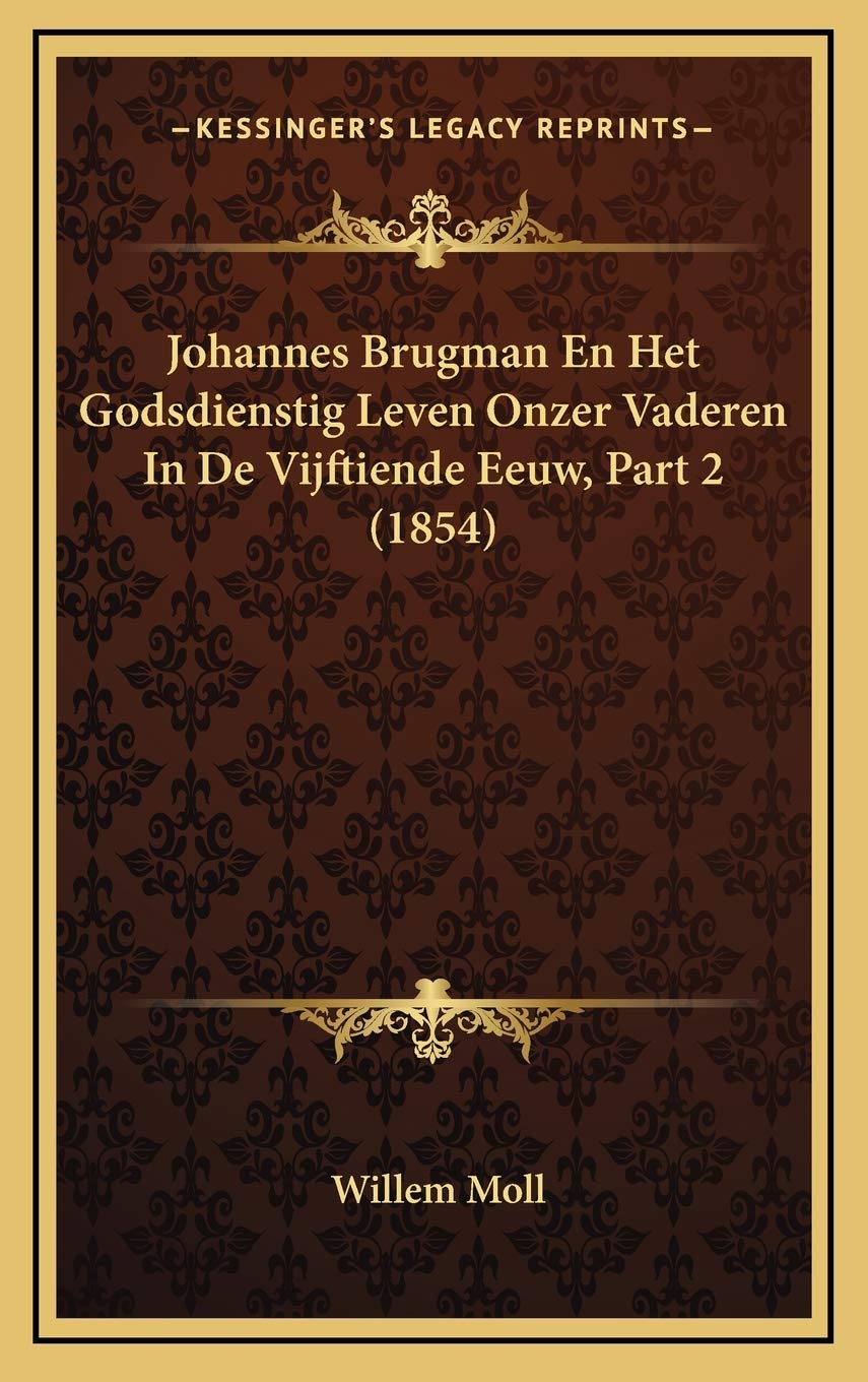 Johannes Brugman En Het Godsdienstig Leven Onzer Vaderen In De Vijftiende Eeuw, Part 2 (1854) Contemporary literature