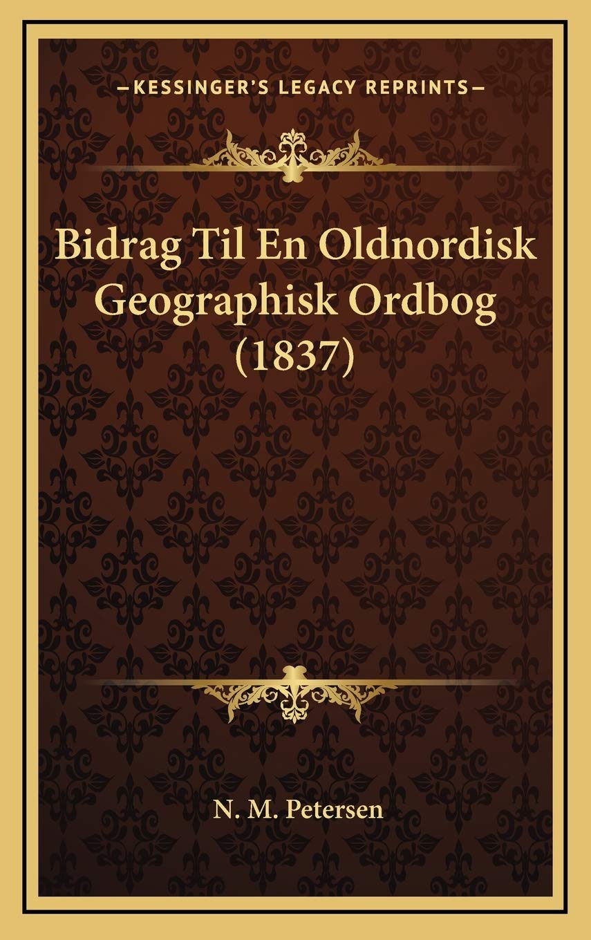 Bidrag Til En Oldnordisk Geographisk Ordbog (1837) International