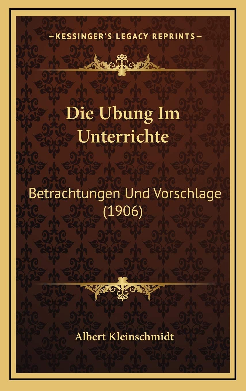 Die Ubung Im Unterrichte: Betrachtungen Und Vorschlage (1906) Contemporary literature