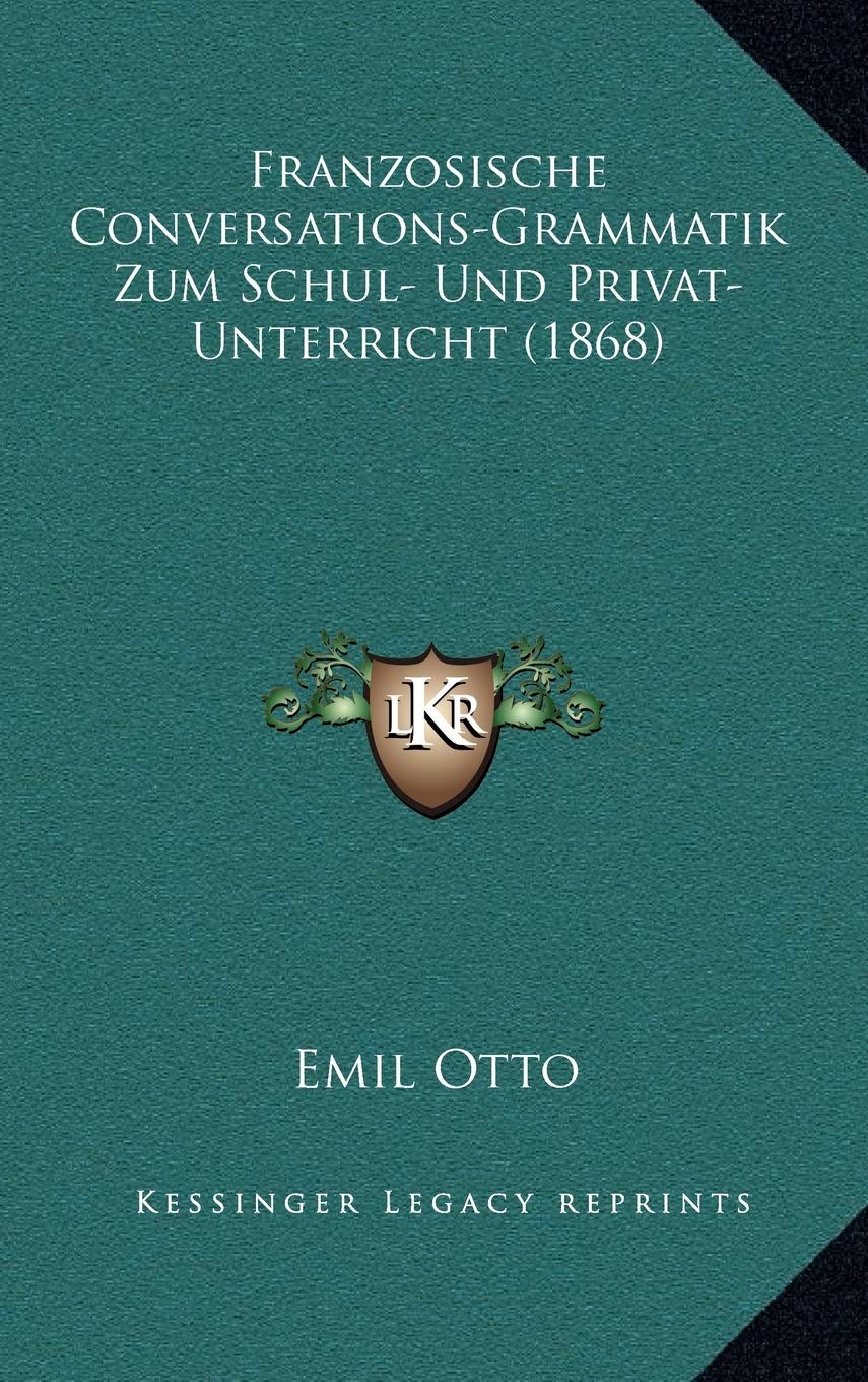 Franzosische Conversations-Grammatik Zum Schul- Und Privat-Unterricht (1868) Contemporary literature