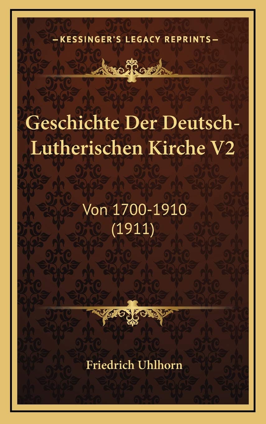 Geschichte Der Deutsch-Lutherischen Kirche V2: Von 1700-1910 (1911) Contemporary literature