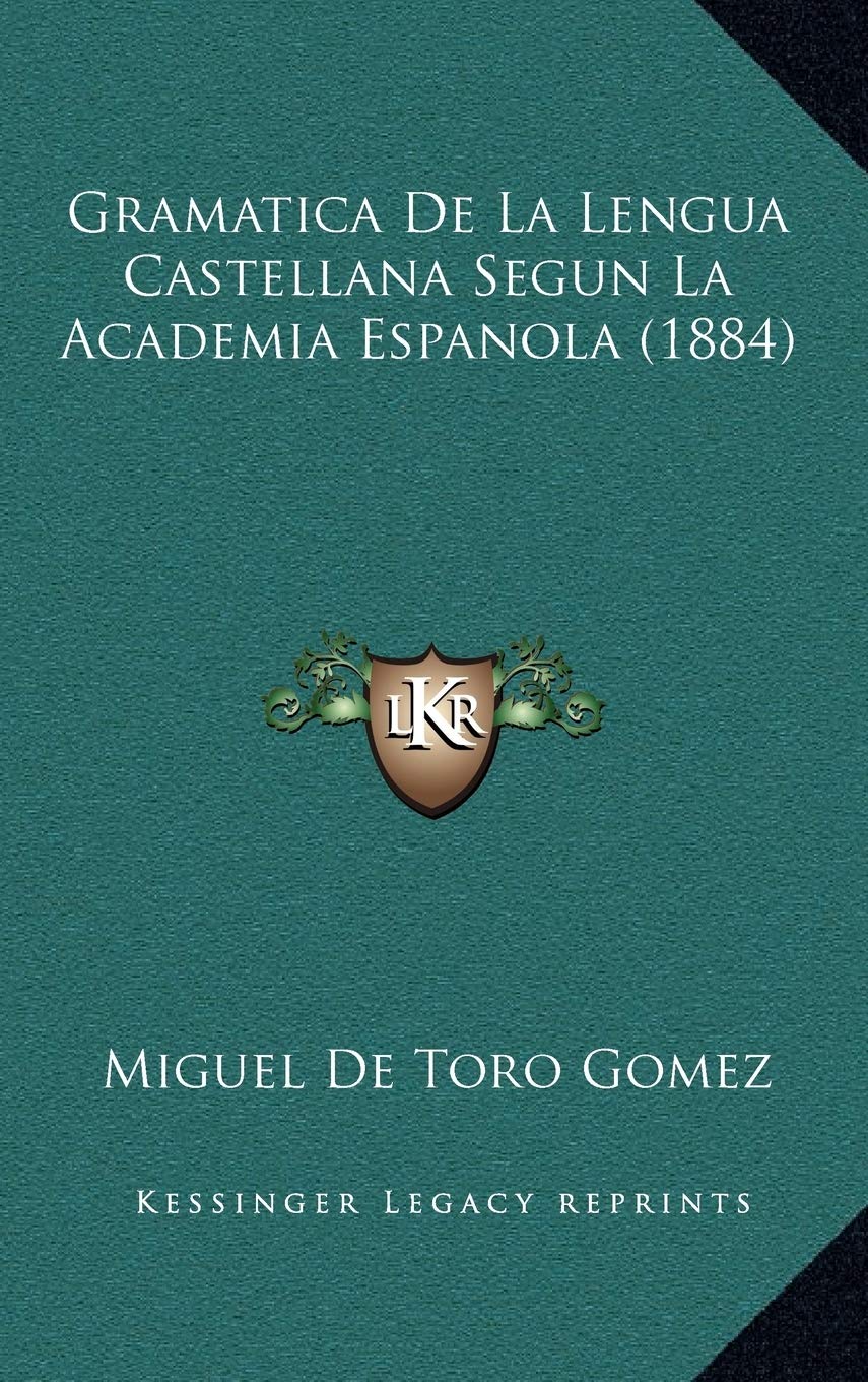 Gramatica De La Lengua Castellana Segun La Academia Espanola (1884) Contemporary literature