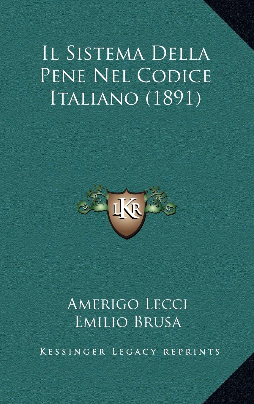 Il Sistema Della Pene Nel Codice Italiano (1891) Contemporary literature