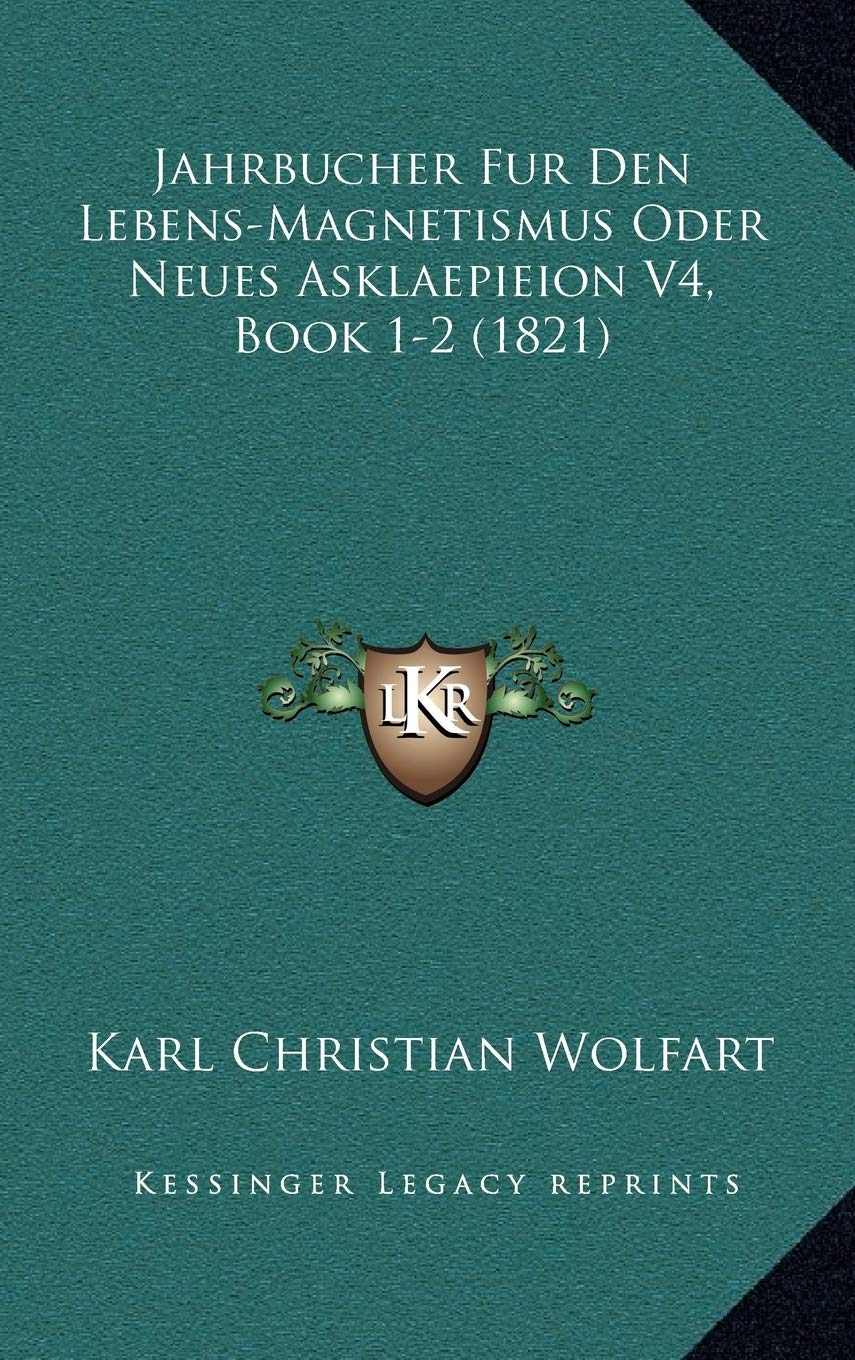 Jahrbucher Fur Den Lebens-Magnetismus Oder Neues Asklaepieion V4, Book 1-2 (1821) Contemporary literature