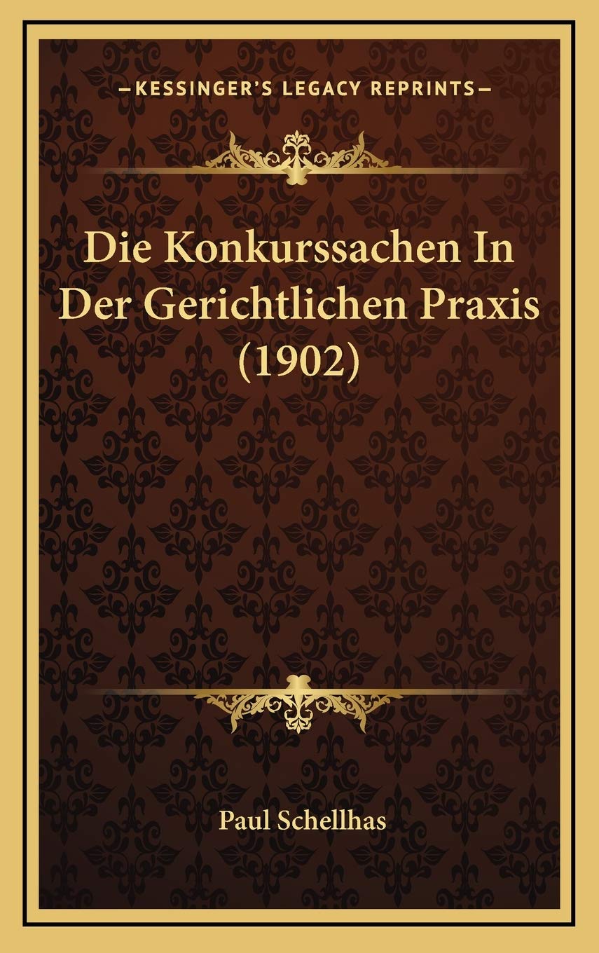 Die Konkurssachen In Der Gerichtlichen Praxis (1902) Contemporary literature