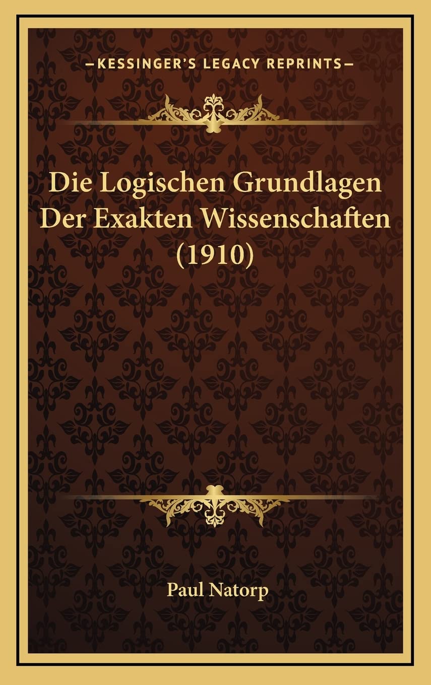 Die Logischen Grundlagen Der Exakten Wissenschaften (1910) Philosophy