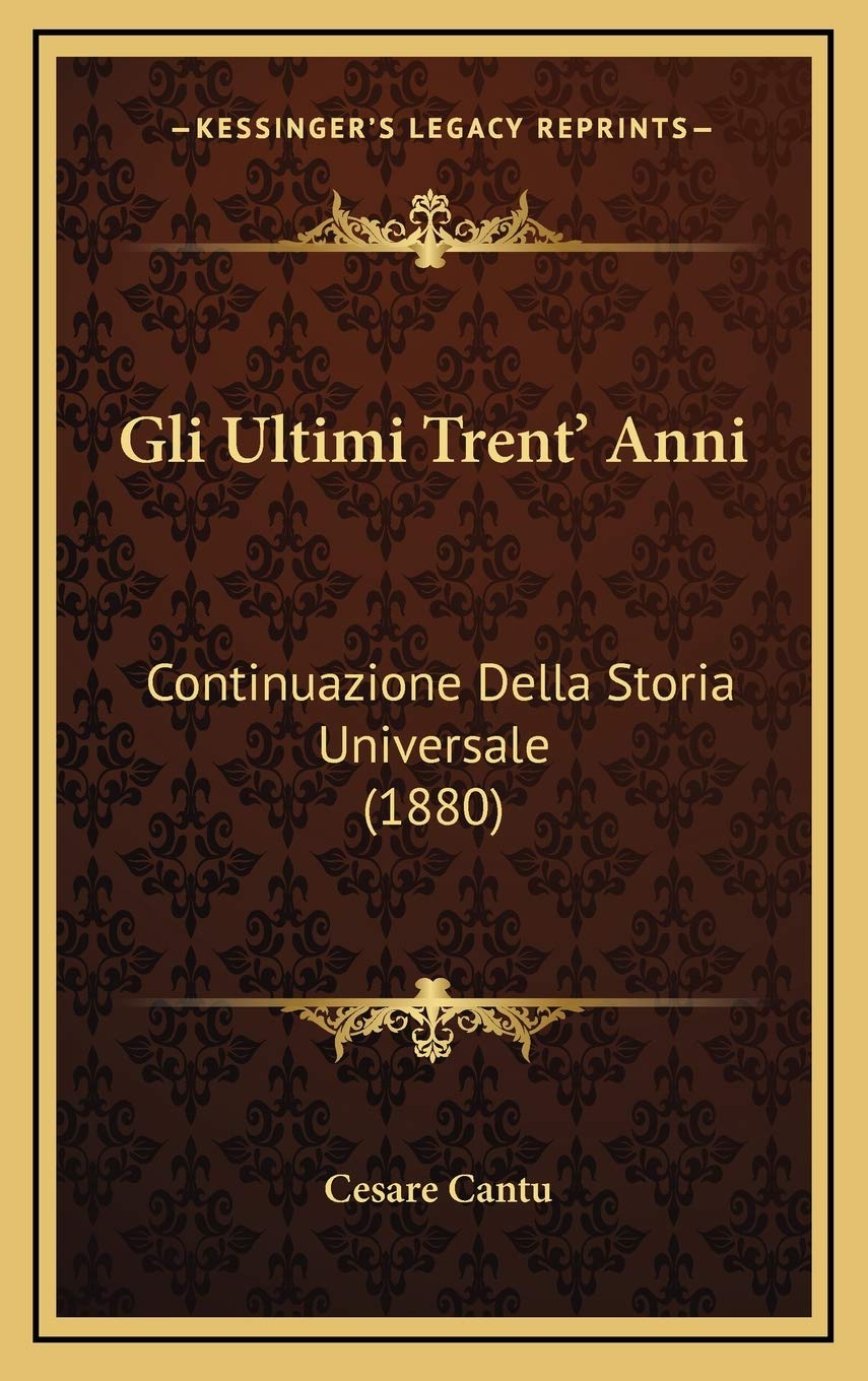 Gli Ultimi Trent' Anni: Continuazione Della Storia Universale (1880) Contemporary literature