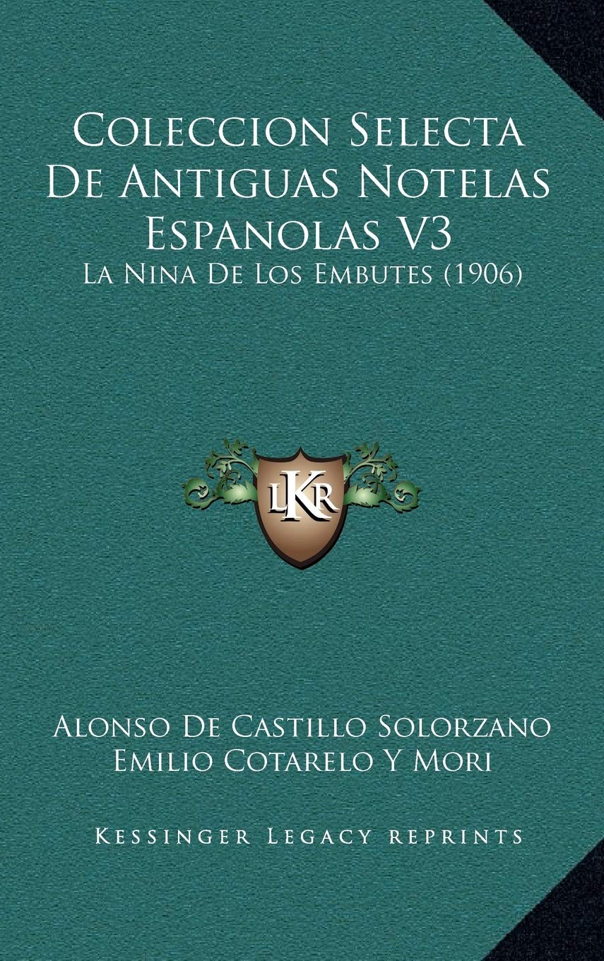 Coleccion Selecta De Antiguas Notelas Espanolas V3: La Nina De Los Embutes (1906) Contemporary literature