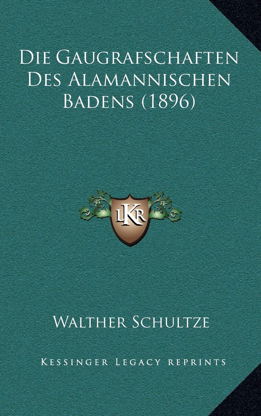 Die Gaugrafschaften Des Alamannischen Badens (1896) Contemporary literature