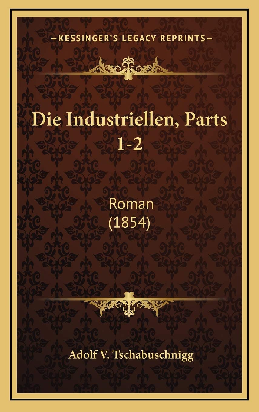 Die Industriellen, Parts 1-2: Roman (1854) Contemporary literature