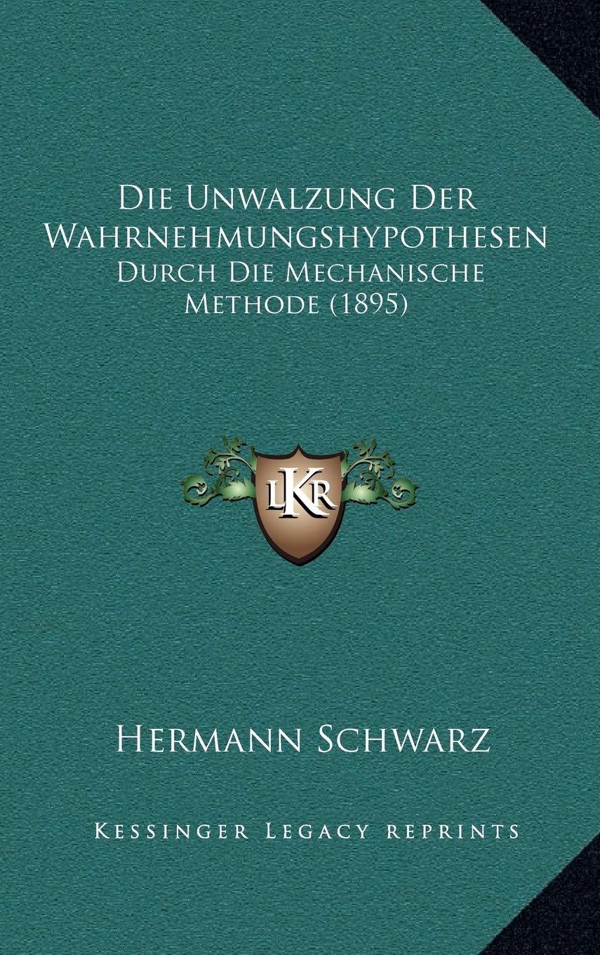 Die Unwalzung Der Wahrnehmungshypothesen: Durch Die Mechanische Methode (1895) Contemporary literature