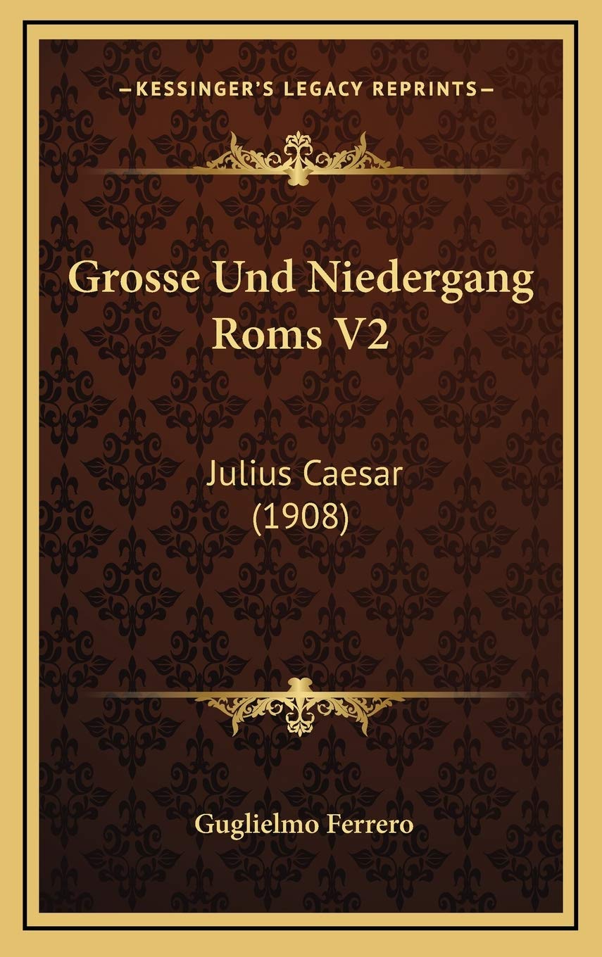 Grosse Und Niedergang Roms V2: Julius Caesar (1908) Contemporary literature