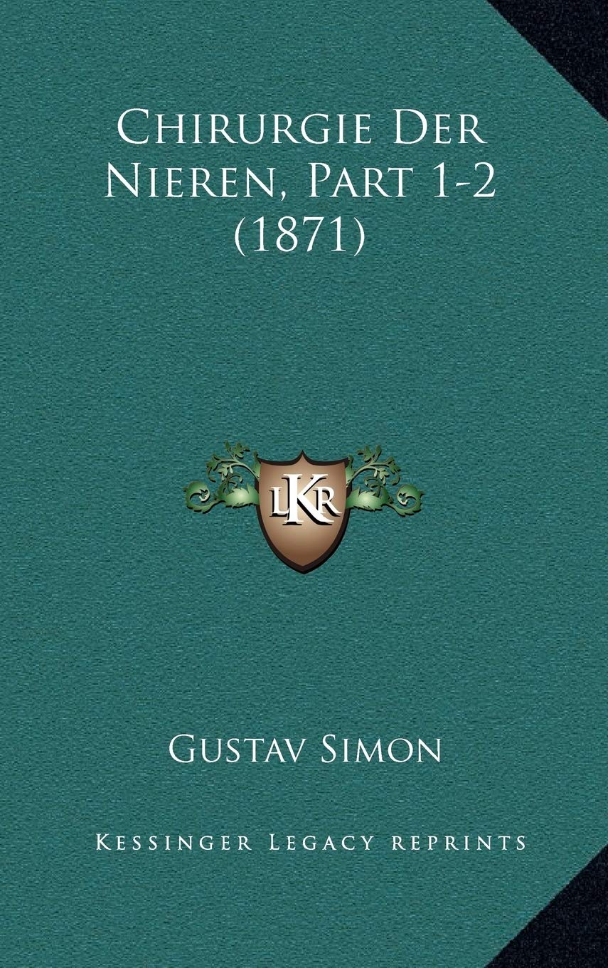 Chirurgie Der Nieren, Part 1-2 (1871) Contemporary literature