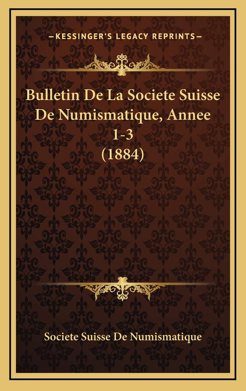 Bulletin De La Societe Suisse De Numismatique, Annee 1-3 (1884) Contemporary literature