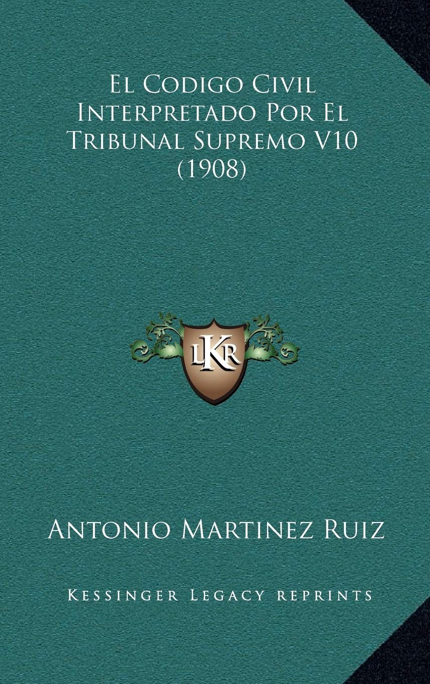 El Codigo Civil Interpretado Por El Tribunal Supremo V10 (1908) Contemporary literature
